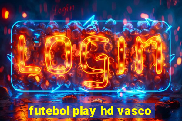 futebol play hd vasco